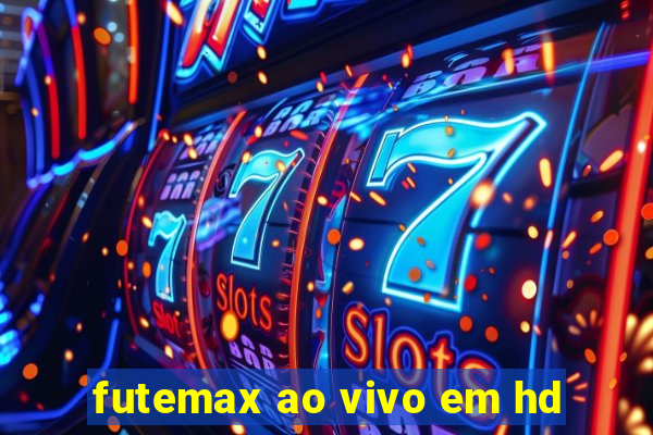 futemax ao vivo em hd